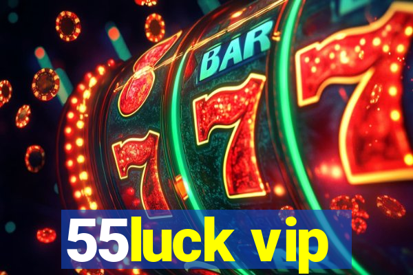 55luck vip